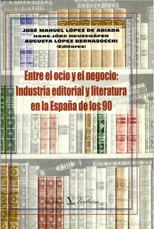 entreelocioyelnegocioindustriaeditorialyliteratura