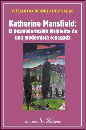 Katherine Mansfield: El posmodernismo incipiente de una modernista renegada