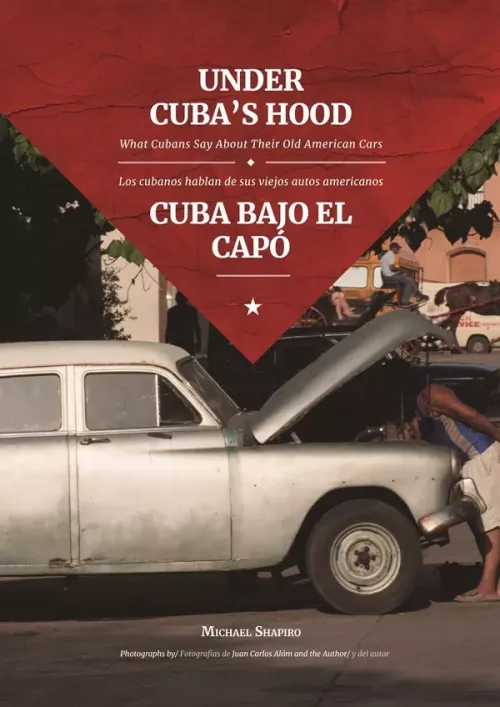 Cuba bajo el capó / Under Cuba’s Hood (Edición Limitada)