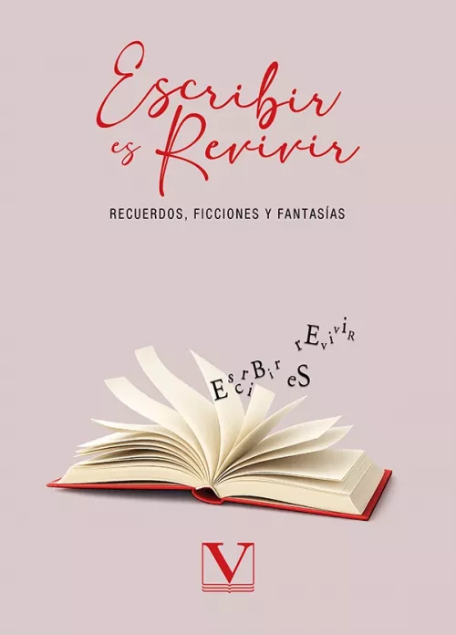 Escribir es revivir: recuerdos, ficciones y fantasías
