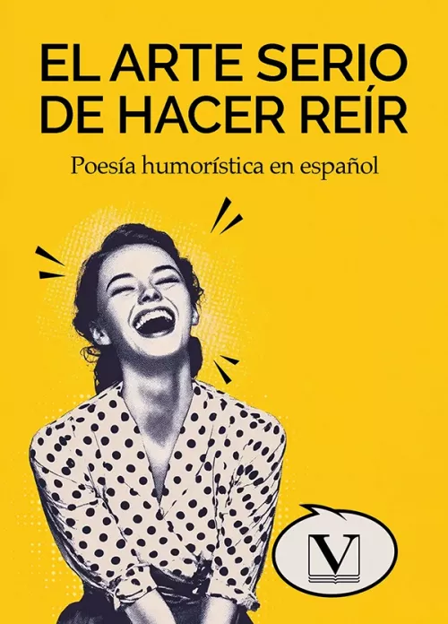 El arte serio de hacer reír. Poesía humorística en español