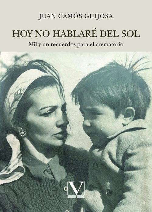 Hoy no hablaré del sol. Mil y un recuerdos para el crematorio