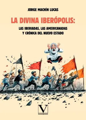 La divina Iberópolis: las iberiadas, las americanadas y crónica del nuevo estado